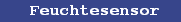 Feuchtesensor